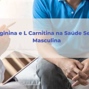 Arginina e l carnitina na saude sexual masculina scaled