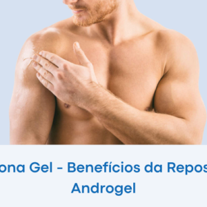 Testosterona gel benefícios da reposição com androgel