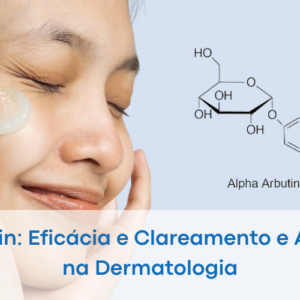 Alfa arbutin eficácia e clareamento e aplicações na dermatologia