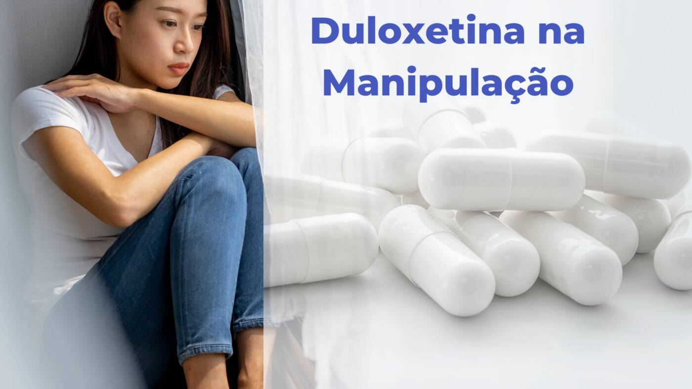 Duloxetina manipulada para que serve e formas de uso