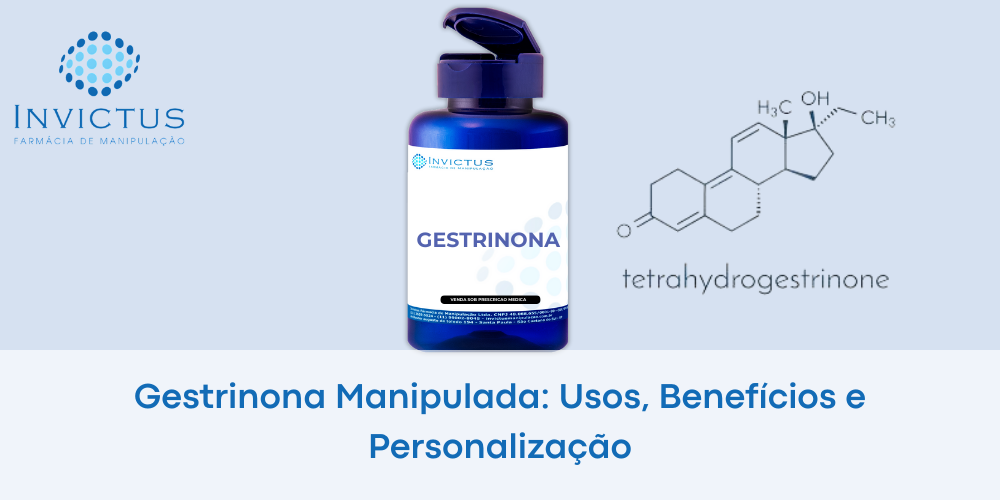 Gestrinona manipulada usos, benefícios e personalização