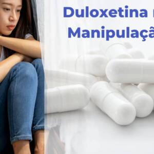 Duloxetina manipulada para que serve e formas de uso