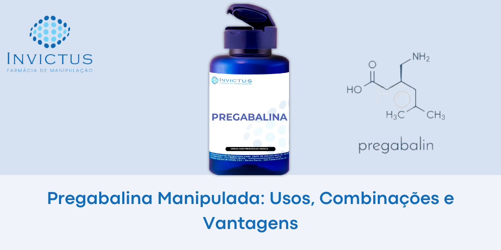 Pregabalina manipulada usos, combinações e vantagens